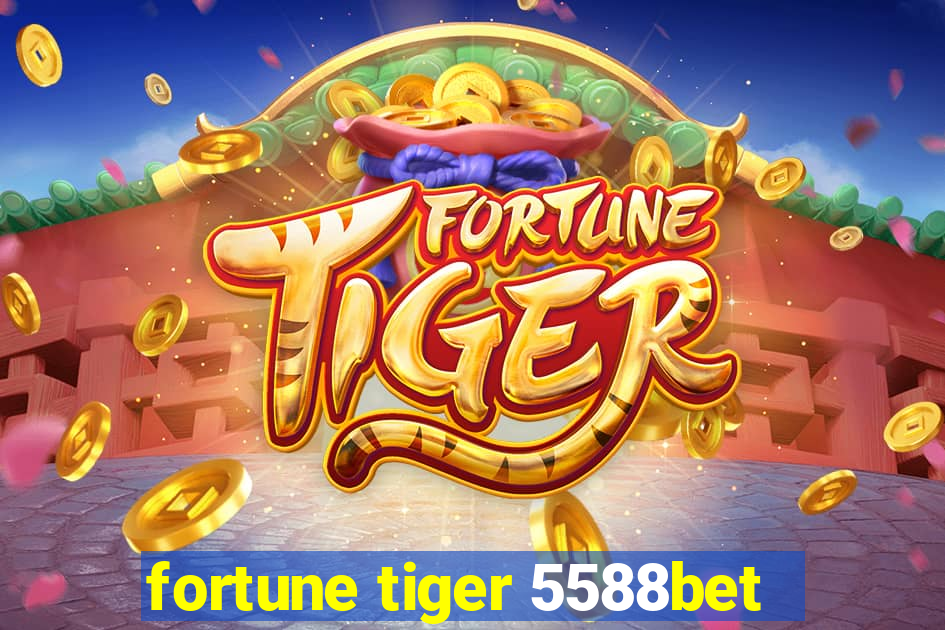 fortune tiger 5588bet